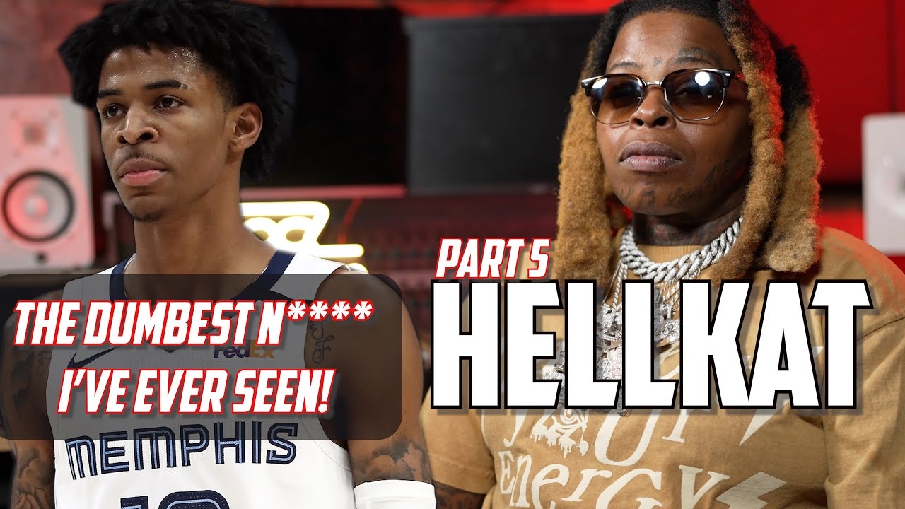 HellKatt GOES OFF on Ja Morant "He Is The Dumbest_______I've EVER SEEN" [Part 5]