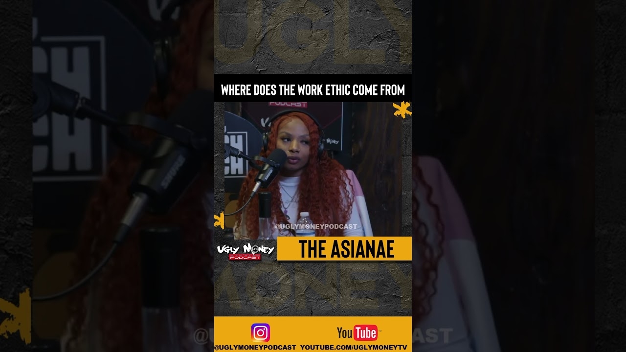 #Asianae on where her work ethic comes from