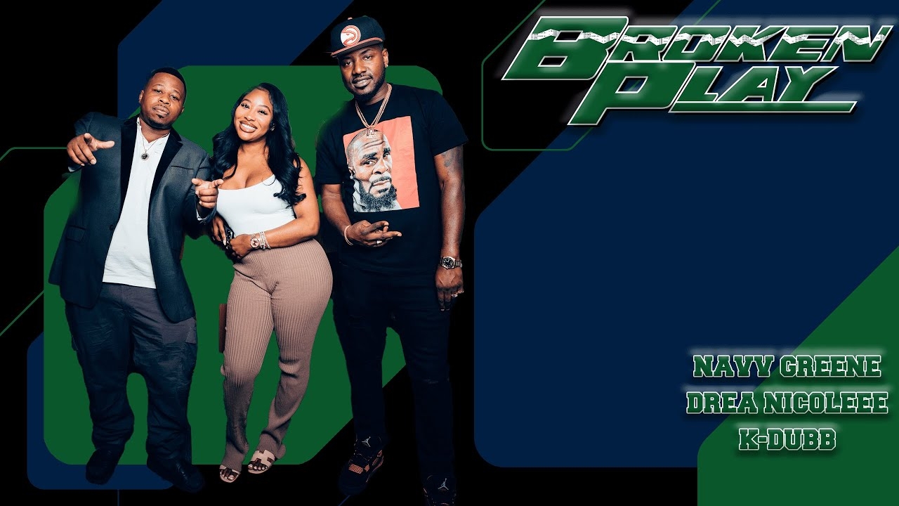 BROKEN PLAY | NAVV GREENE | EP 09 | FREAKO, DREA NICOLE and K-DUBB | 06.14.23