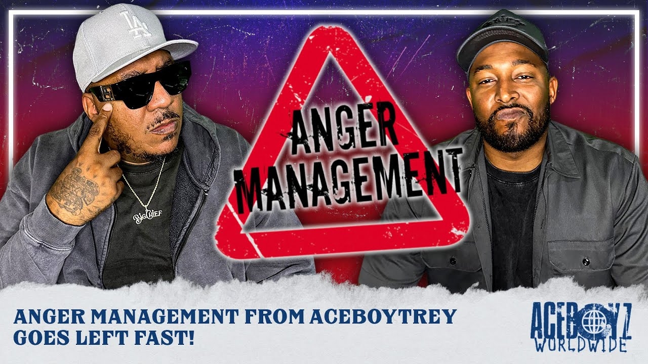 Anger Management Advice From AceBoyTrey Goes Left Fast!