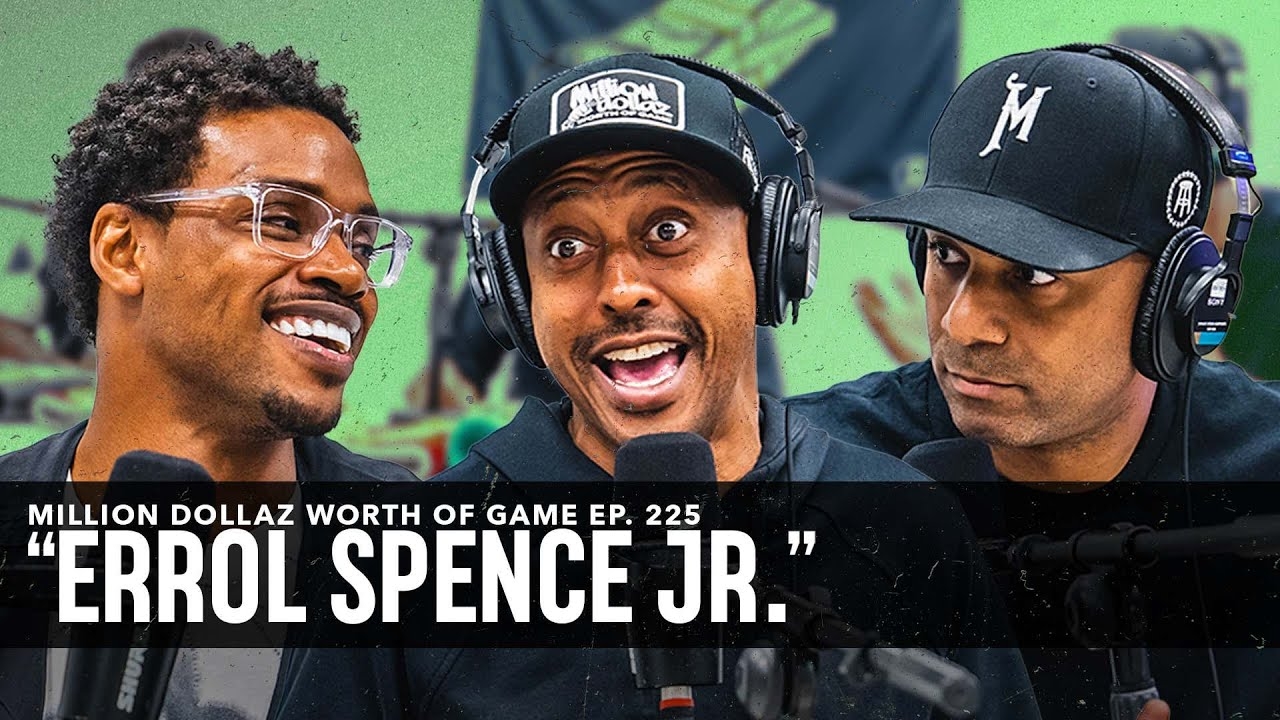 ERROL SPENCE JR.: MILLION DOLLAZ WORTH OF GAME EPISODE 225