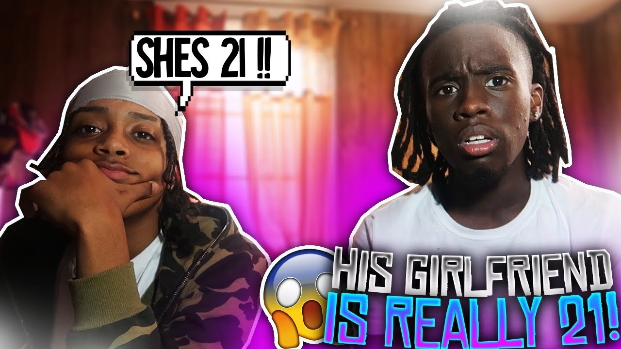MY LITTLE BROTHERS GIRLFRIEND IS ACTUALLY 21 YEARS OLD!!!