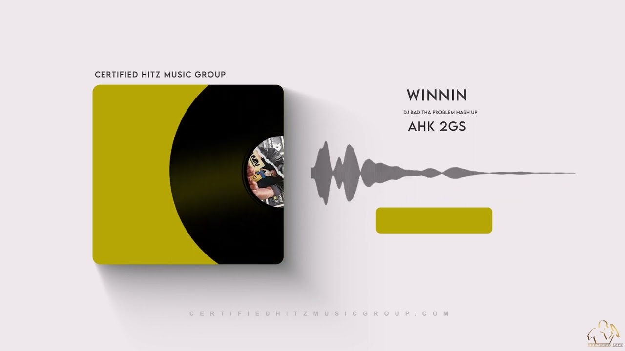 AHK 2Gs - "Winnin" (DJ BAD THA PROBLEM Mash Up)