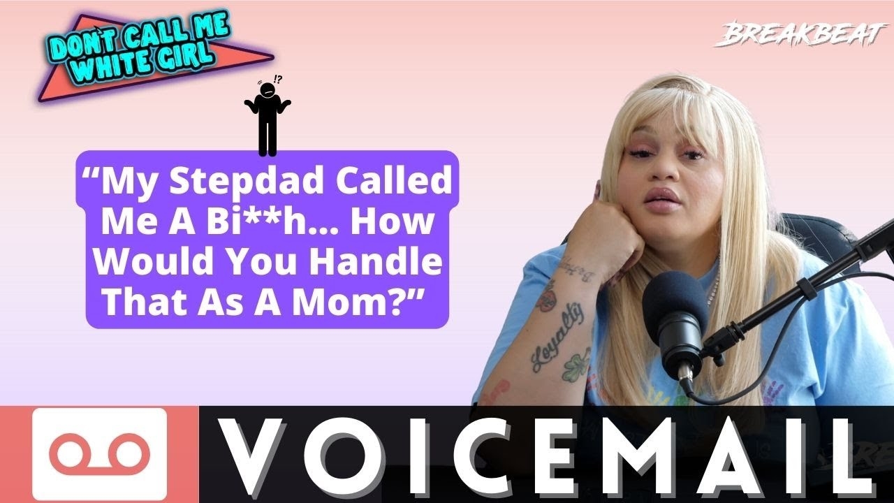 My Stepdad Called Me A Bi**h How Would You Handle That As A Mom? - DCMWG Voicemail