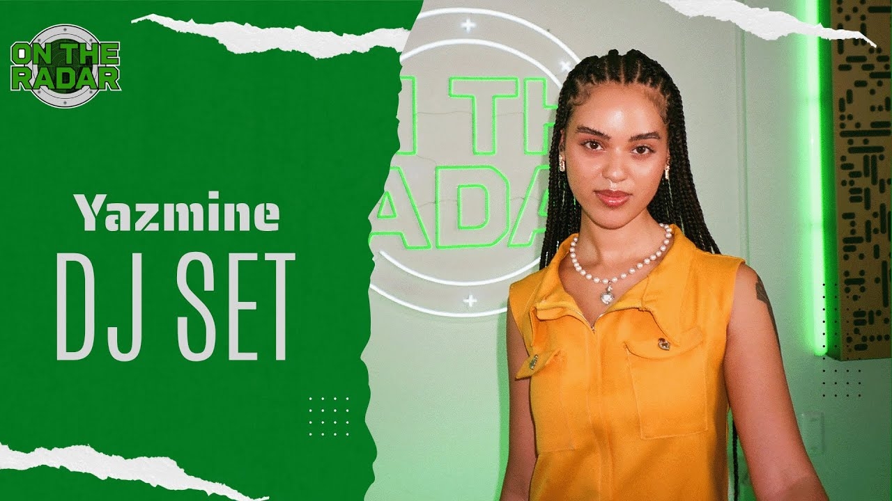 Yazmine | ON THE RADAR RADIO DJ SETS