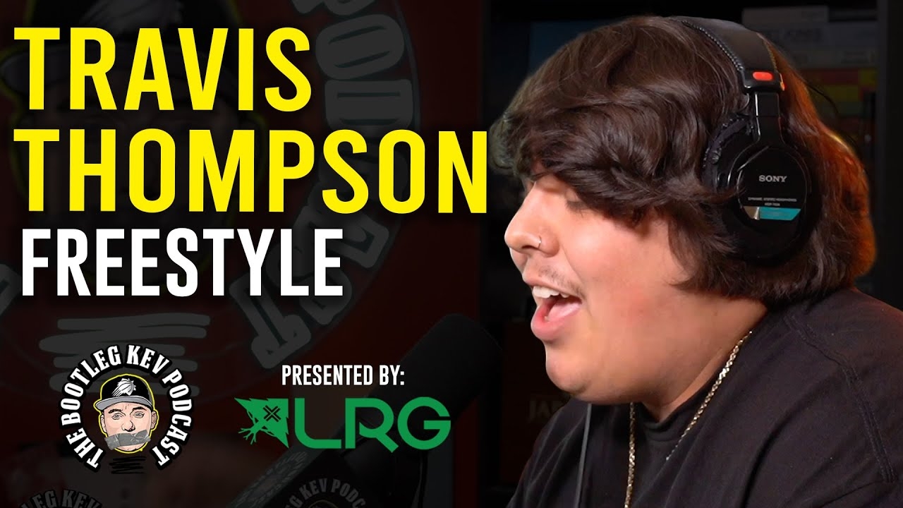 Travis Thompson Comes w/ Some BARS! - Freestyle on The Bootleg Kev Podcast