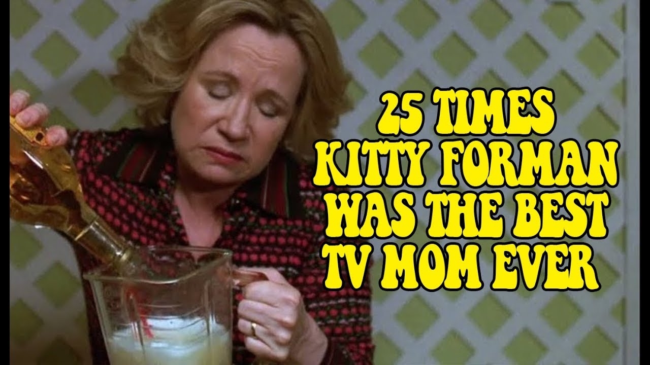 25 Times Kitty Forman Was The Best TV Mom Ever