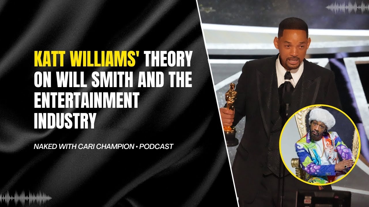 Katt Williams' theory on Will Smith and the entertainment industry