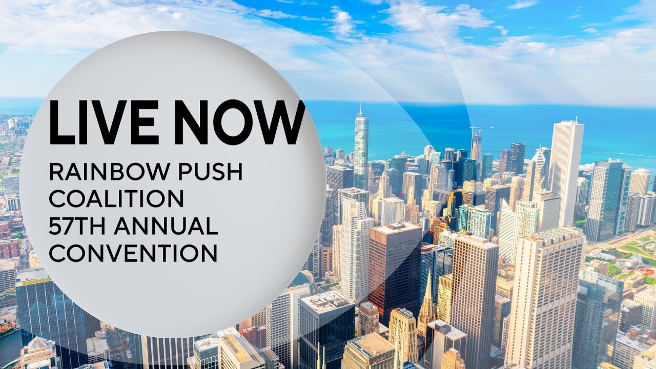 Streaming Live: Rainbow/PUSH Coalition's 57th Annual International Convention