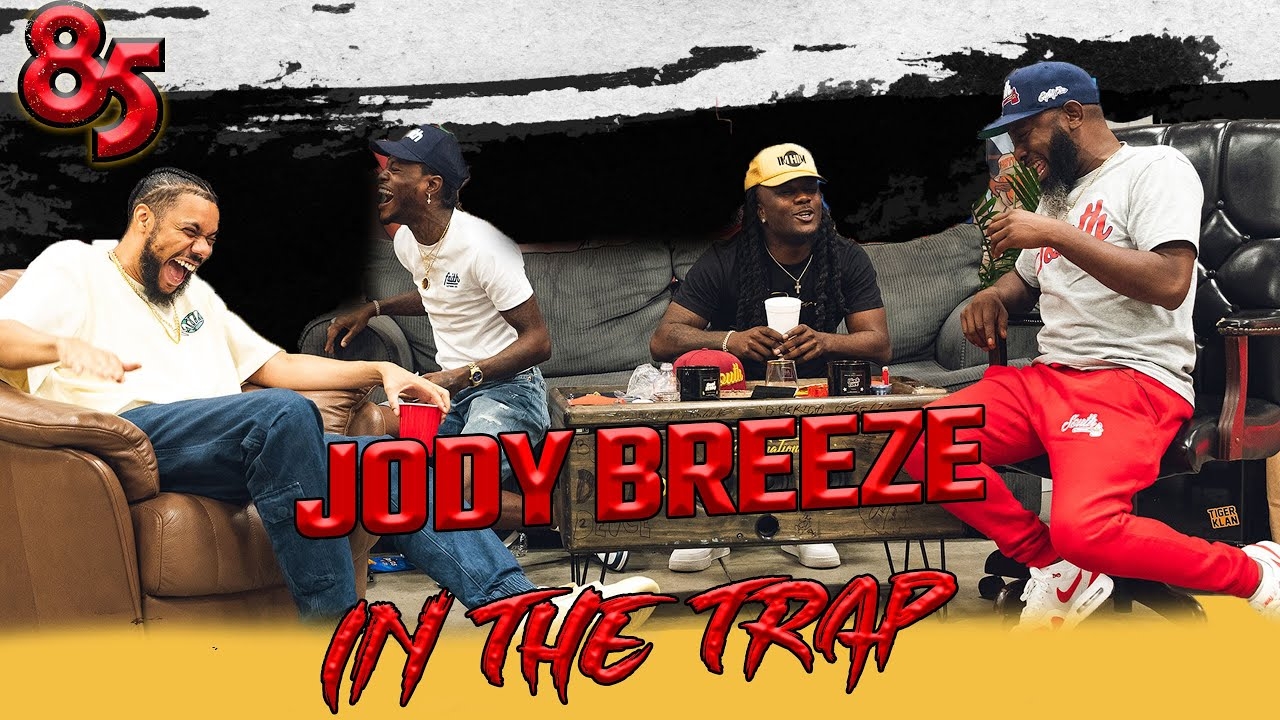 JODY BREEZE IN THE TRAP | PT.1 | The 85 South Show