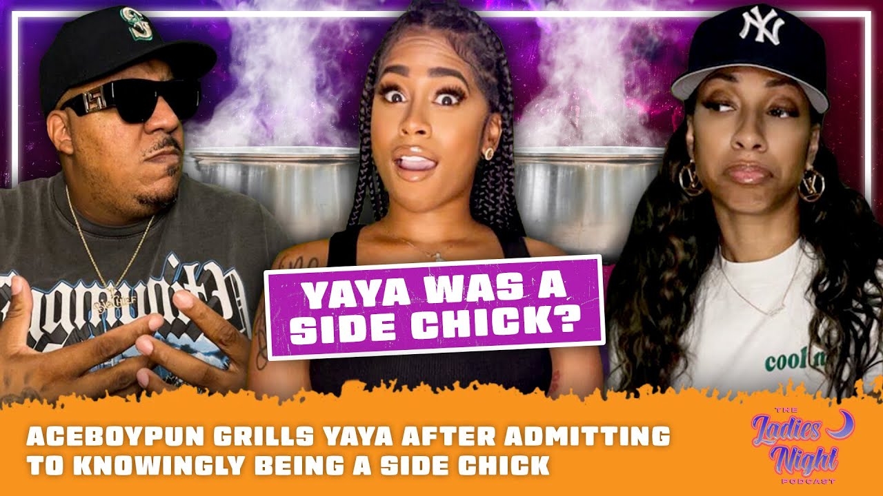 AceBoyPun Grills Yaya After Admitting To Knowingly Being A Side Chick