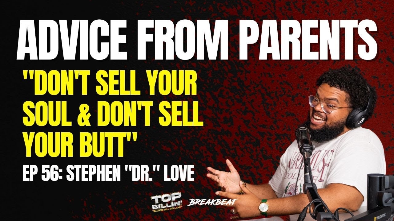 ADVICE FROM PARENTS: Dont Sell Your Soul & Dont Sell Your Butt