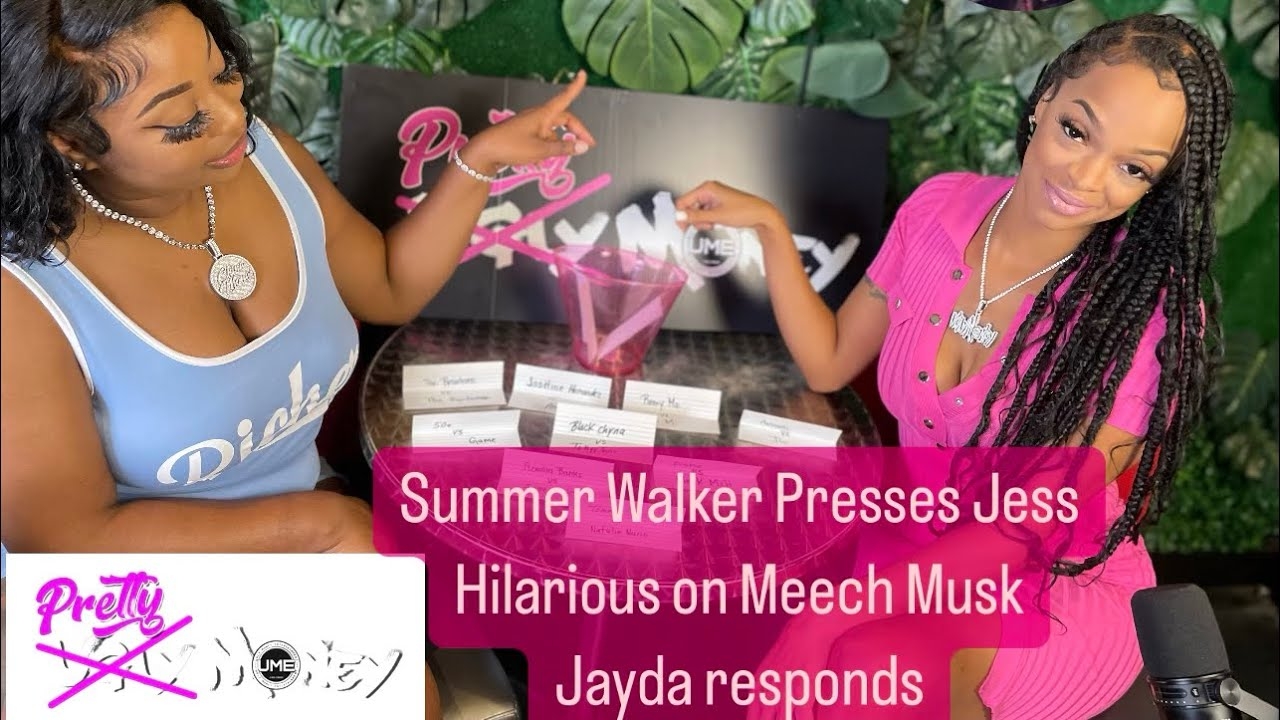 Summer Walker Presses Jess Hilarious On Meesh Musk & Jada Responds