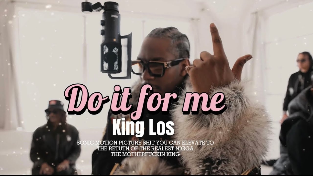 King Los - Do it For Me (Official Music Video)