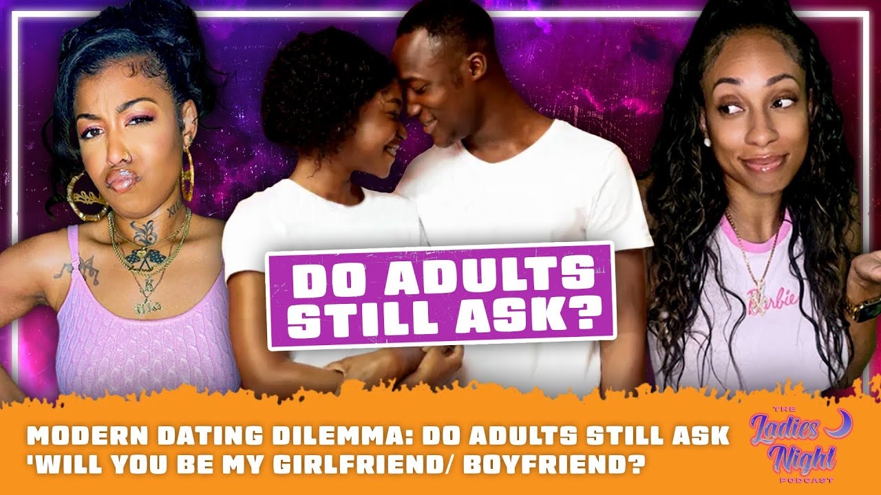 Modern Dating Dilemma: Do Adults Still Ask 'Will You Be My Girlfriend/ Boyfriend?