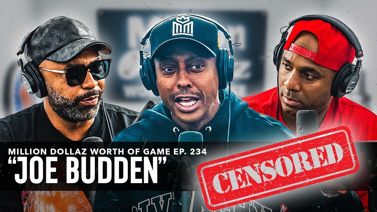 JOE BUDDEN: MILLION DOLLAZ WORTH OF GAME EPISODE 234 (CENSORED)