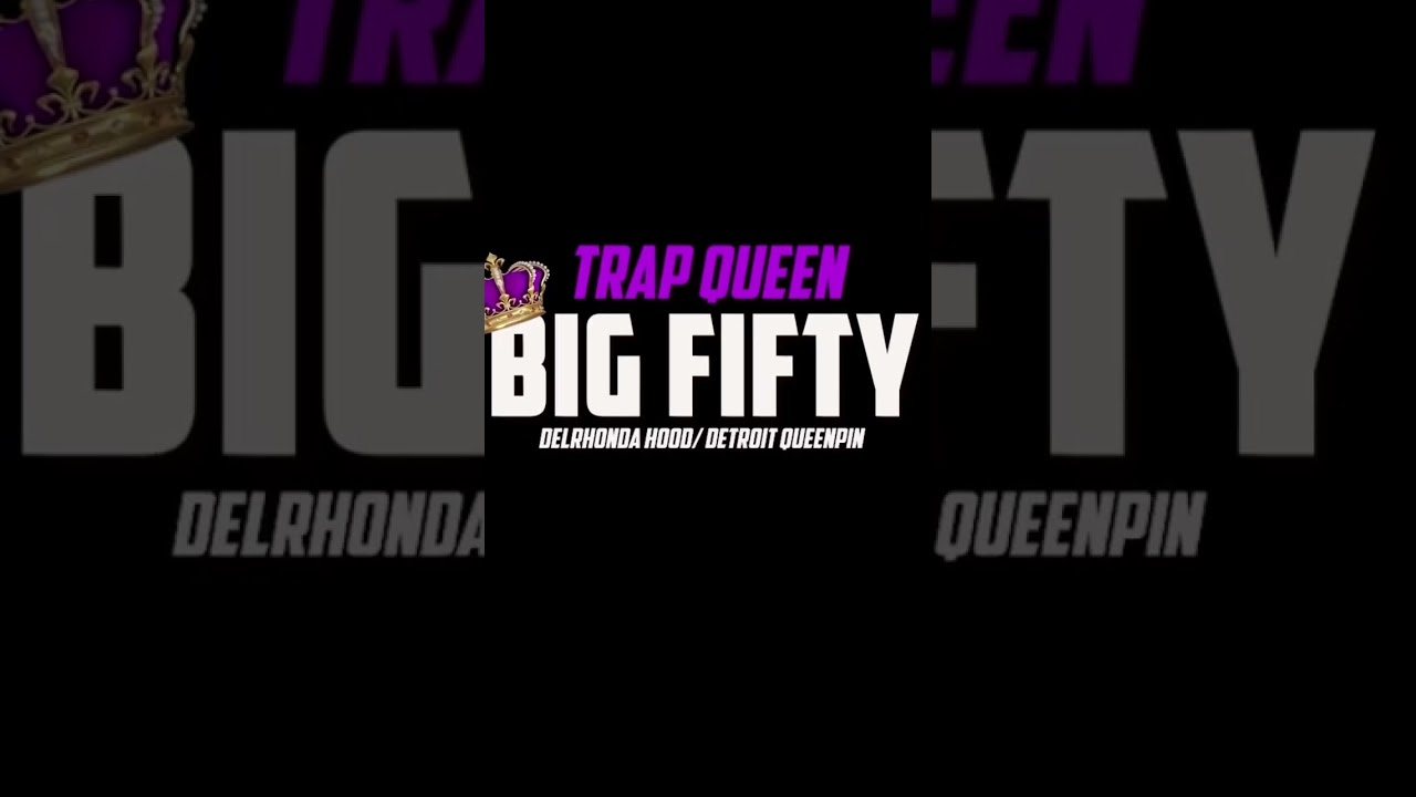 Detroit #1 Female Queenpin Big Fifty Is OTW!