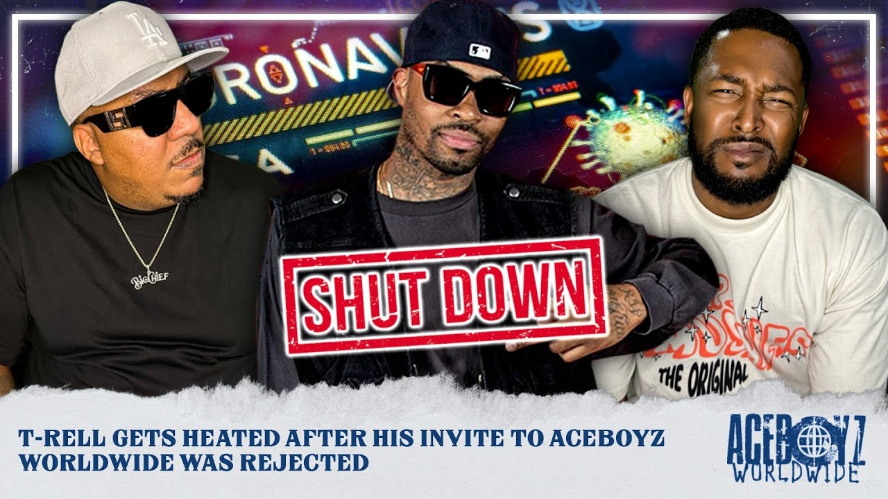 T-Rell Gets Heated After His Invite To AceBoyz Worldwide Was Rejected