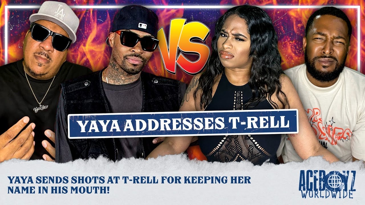 Yaya Sends Shots At T-Rell For Keeping Her Name In His Mouth!