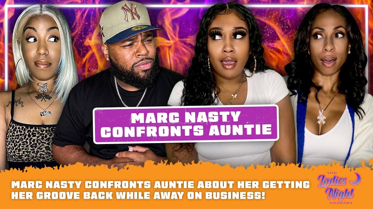 Marc Nasty Confronts Auntie About Her Getting Her Groove Back While Away On Business!