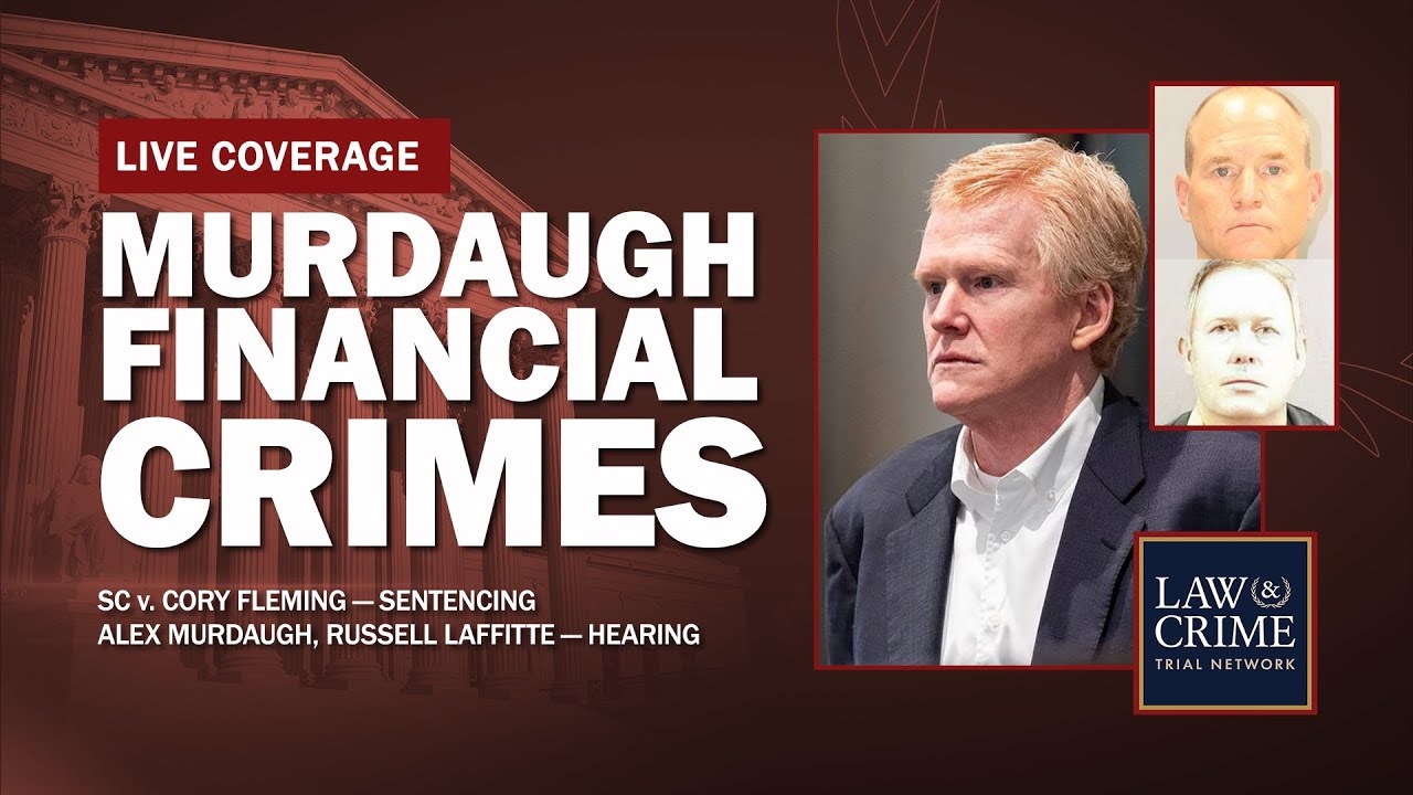 WATCH LIVE: Murdaugh Financial Crimes Group  SC v. Alex Murdaugh, Russell Laffitte, Cory Fleming
