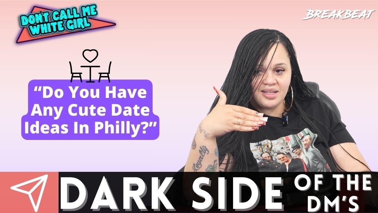 Do You Have Any Cute Date Ideas In Philly? - DCMWG Dark Side Of The Dms