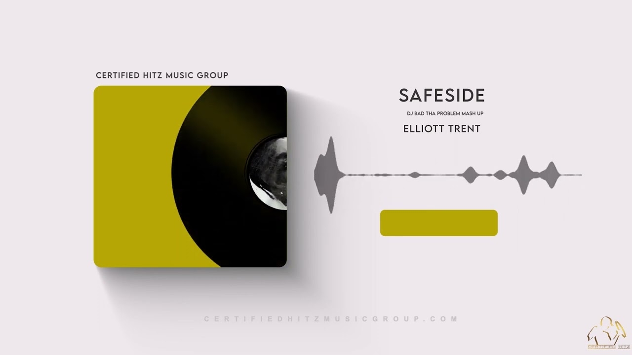 Elliott Trent - "Safeside" (DJ BAD THA PROBLEM Mash Up)