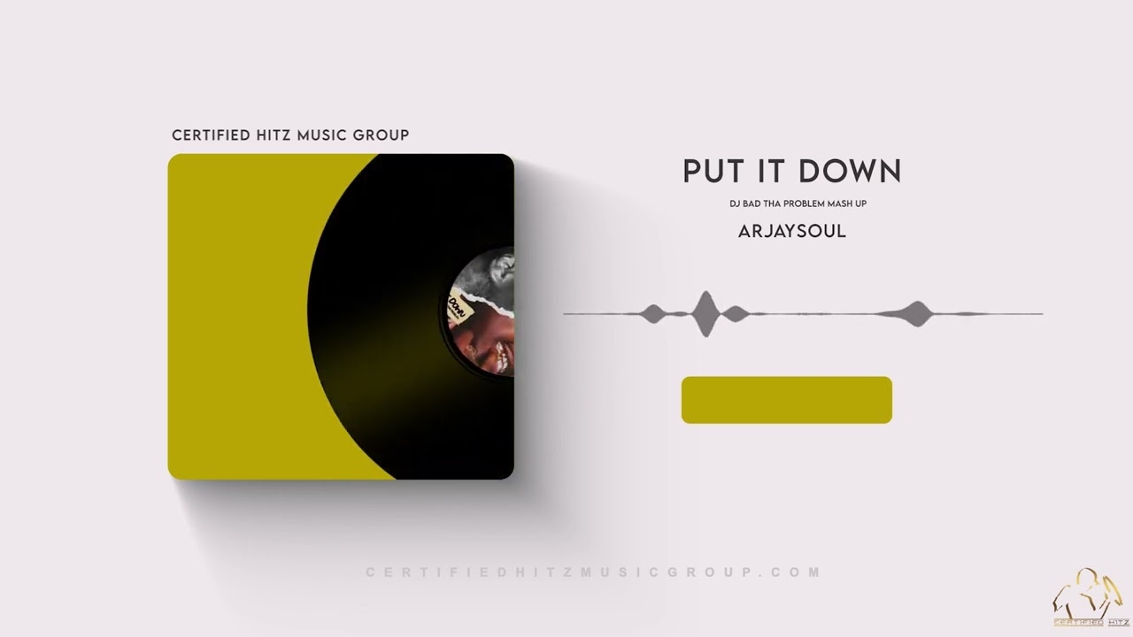 ArjaySoul - "Put It Down" (DJ BAD THA PROBLEM Mash Up)
