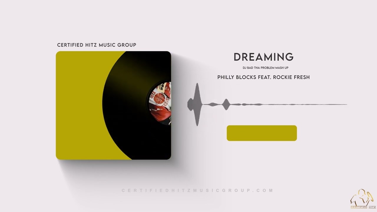 Philly Blocks - "Dreaming" (Feat. Rockie Fresh) (DJ BAD THA PROBLEM Mash Up)