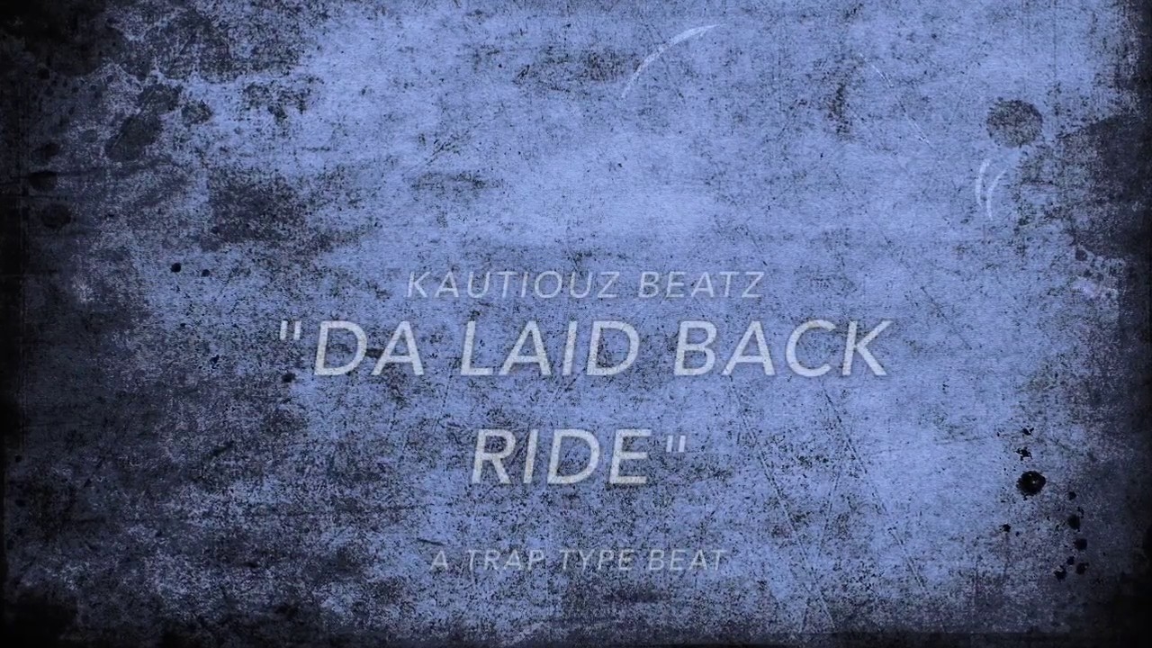 [free beat]"DA LAID BACK RIDE" 2019 original trap beat #instrumental beat #beats