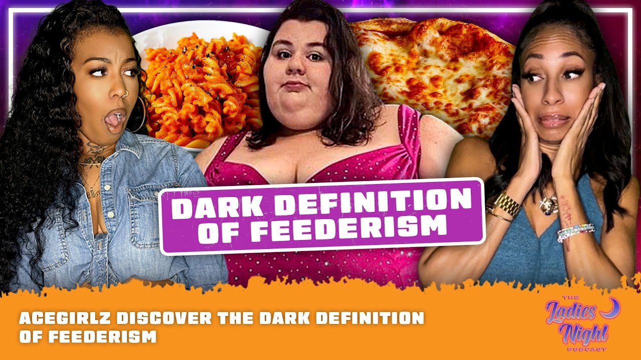 AceGirlz Discover the DARK Definition of Feederism