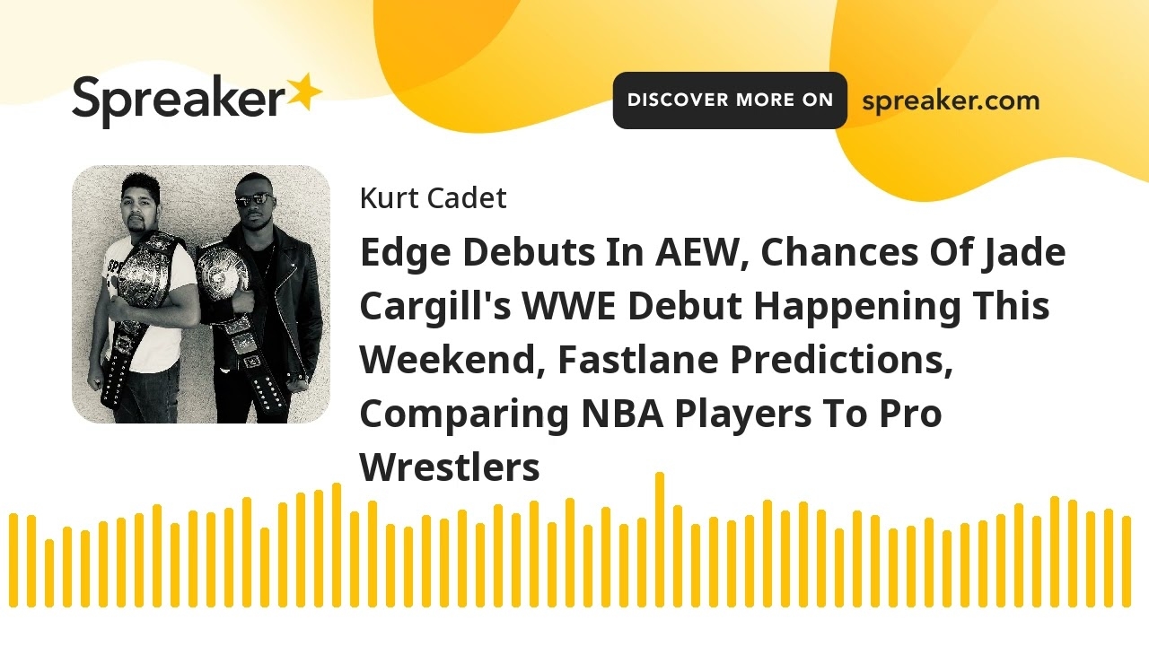 Edge Debuts In AEW, Chances Of Jade Cargill's WWE Debut Happening This Weekend, Fastlane Predictions