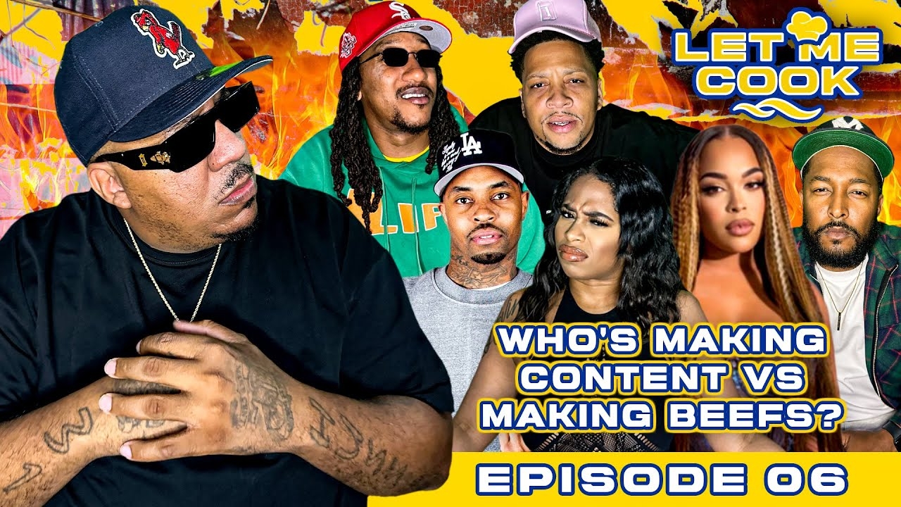 Let Me Cook EP 06 | Who's Making Content vs Making Beefs?