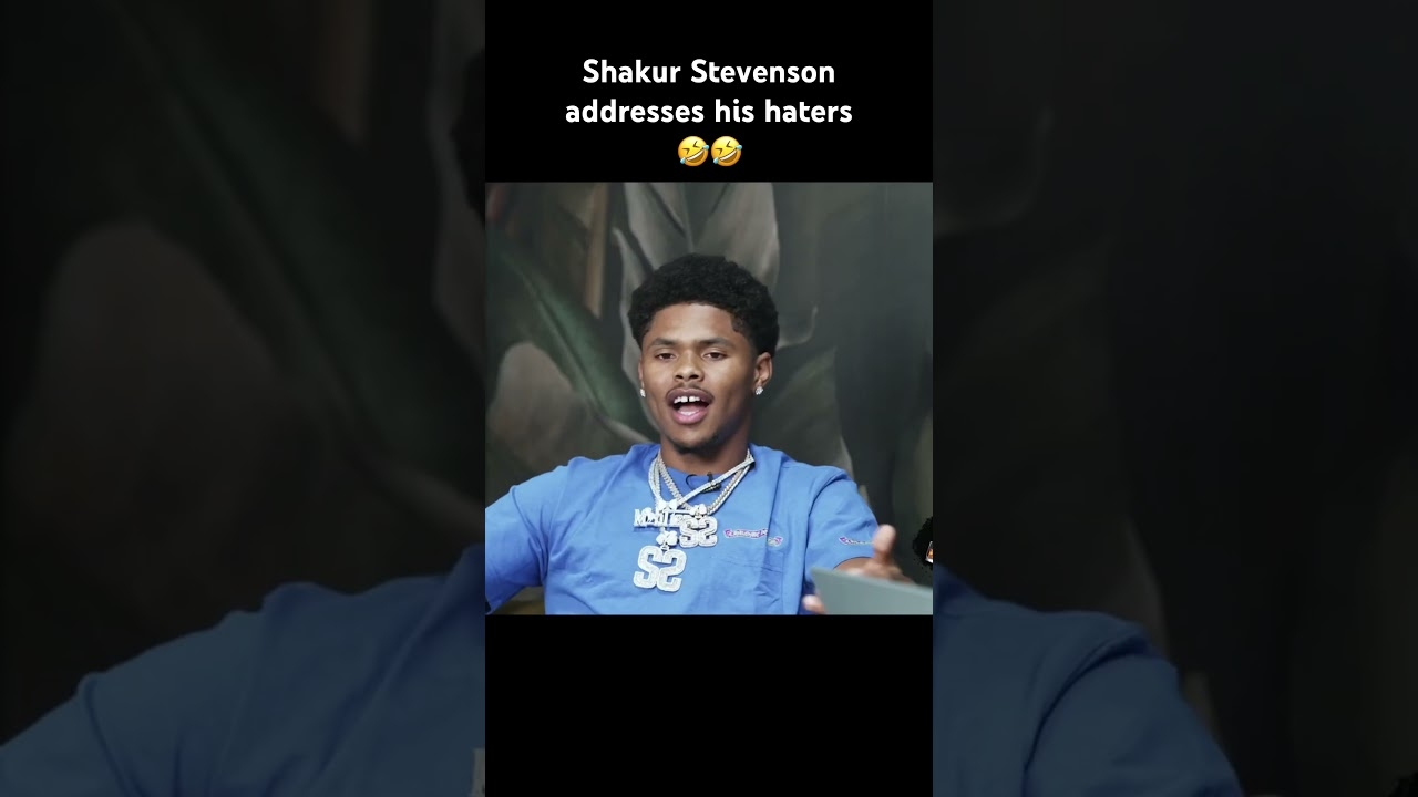 Shakur Stevenson addresses haters