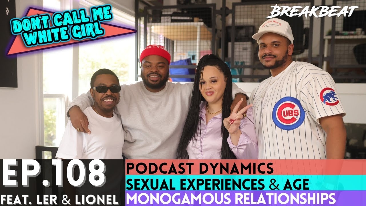 DCMWG & Ler & Lionel Talk Dynamic W/Their Podcast, Sexual Experiences & Age, Monogamous Relationship