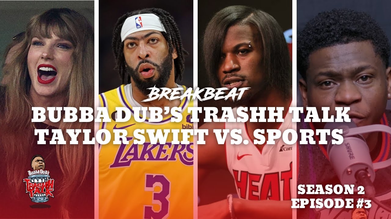 Bubba Dub's Trashh Talk Taylor Swift VS. Sports