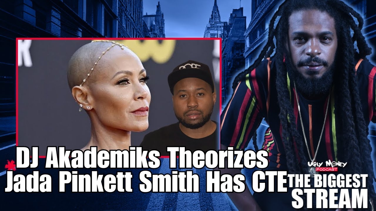 DJ Akademiks Theorizes Jada Pinkett Smith Has CTE