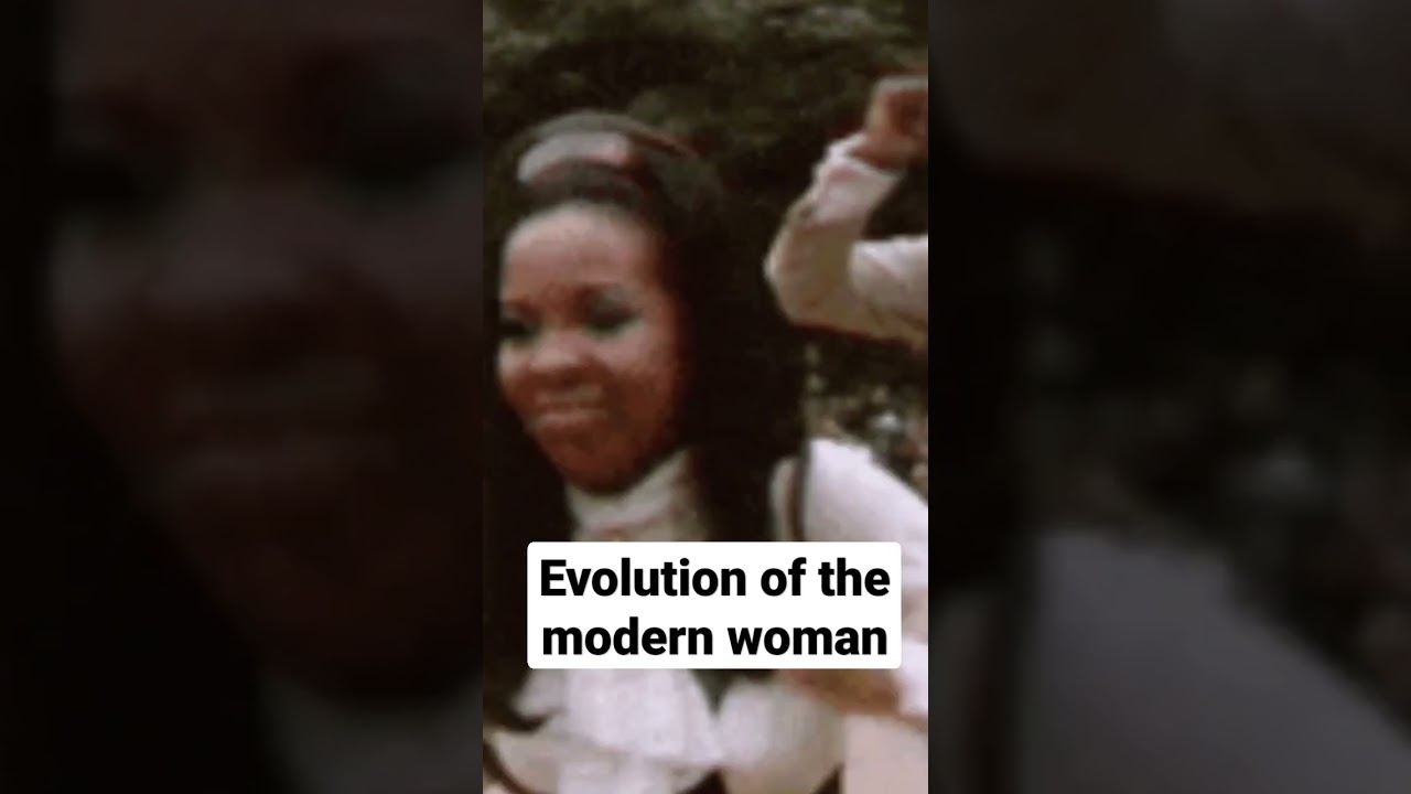 the evolution of women#modern women#passport passport bro