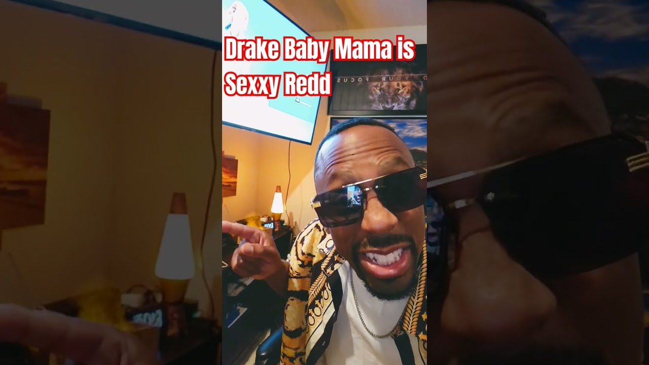 Drake Baby Mama is Sexxy Red