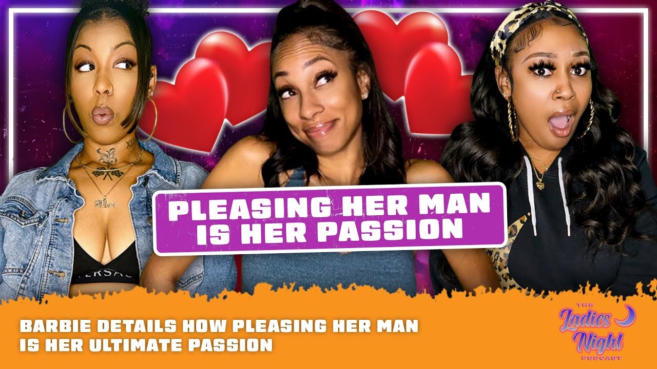 Barbie Details How Pleasing Her Man is Her Ultimate Passion