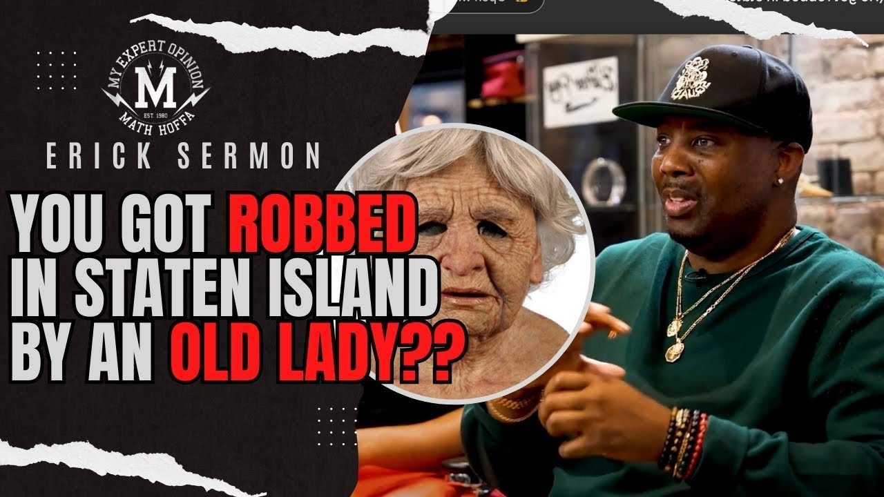 WICKED STORY: YOU GOT ROBBED IN STATEN ISLAND BY AN OLD LADY??? ERICK SERMON TELLS WHAT HAPPENED
