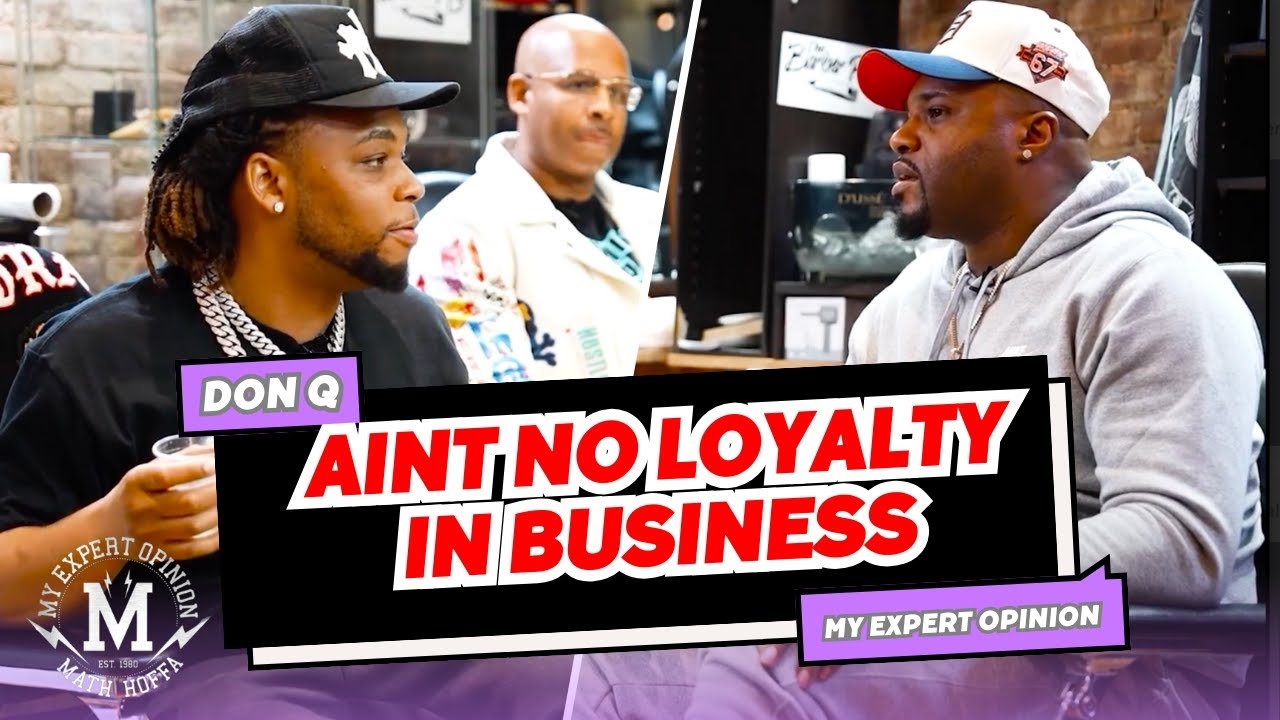 "AIN'T NO LOYALTY IN BUSINESS!!!" DON Q SPEAKS ON BAD BUSINESS DEALINGS