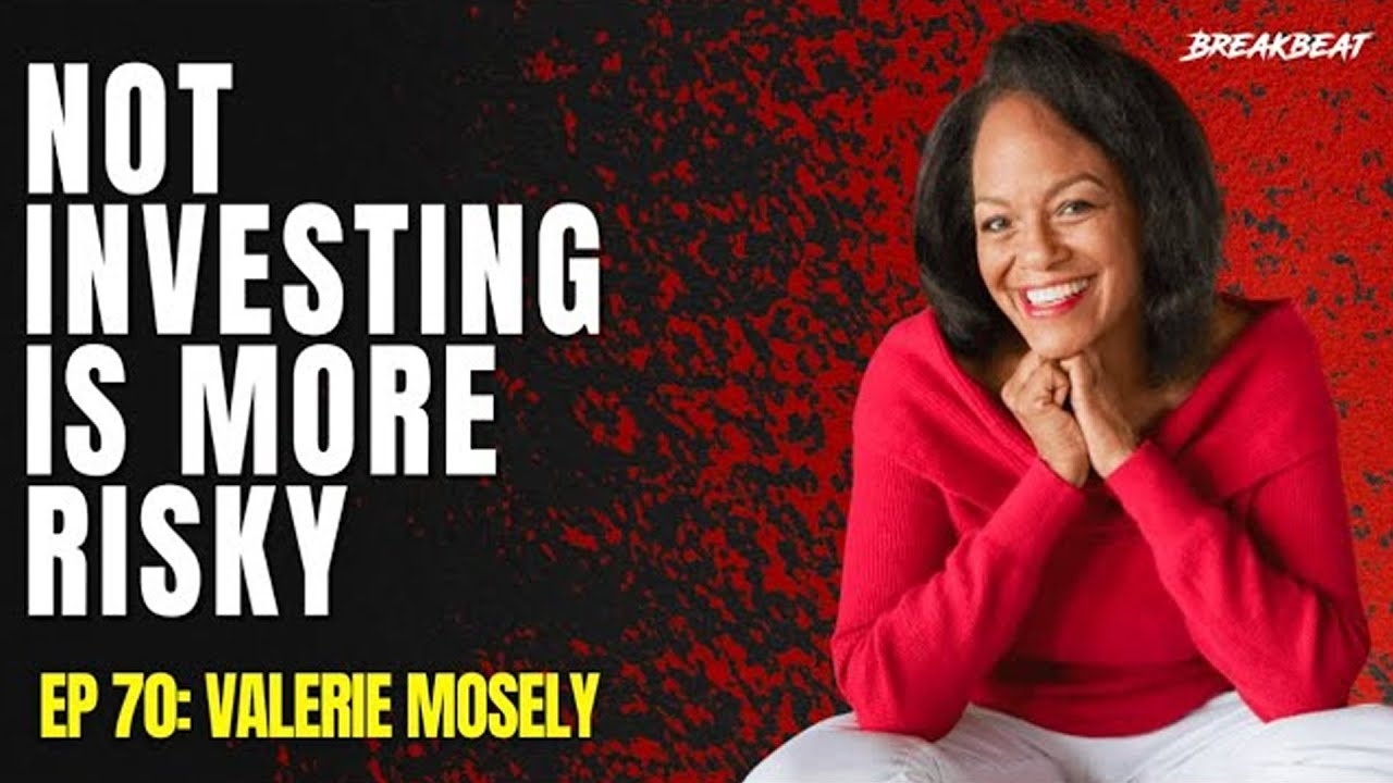 Valerie Mosely Talks Financial Literacy, Wealth Building Strategies, Emotional Intelligence + More