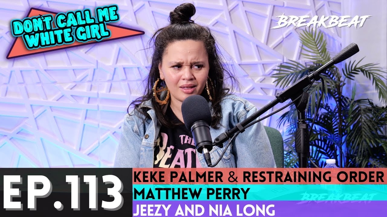 DCMWG Talks Keke Palmer & Restraining Order, Mathew Perry, Jeezy & Nia Long, Young Thug + More