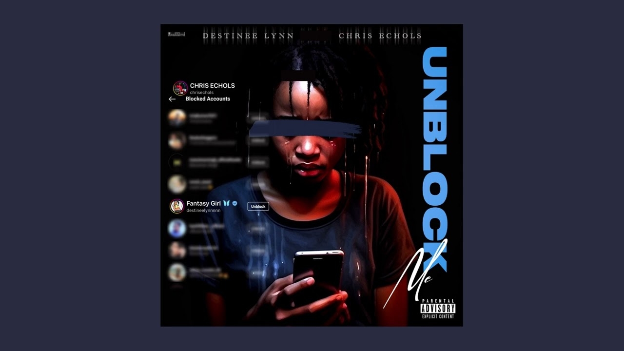 Destinee Lynn x Chris Echols - Unblock Me (Official Audio)