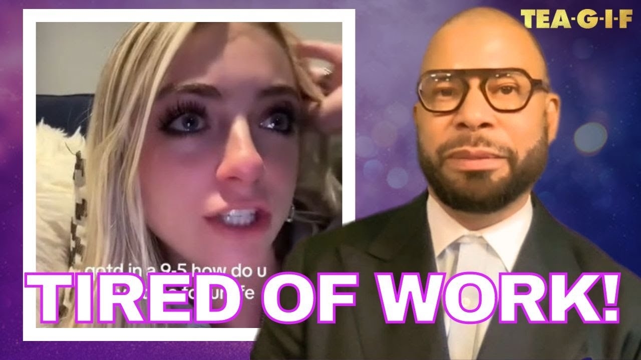 Gen Z Tik Toker Faces Backlash After Complaining About Working | Tea-G-I-F