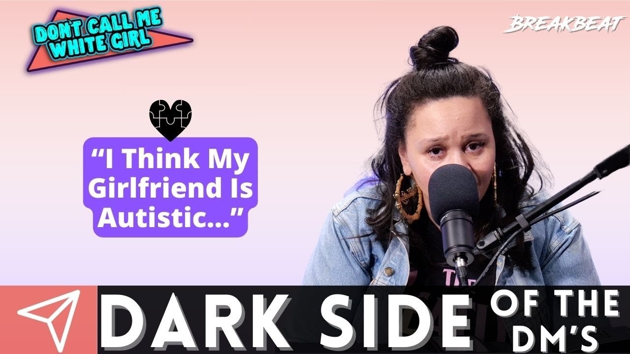 I Think My Girlfriend Is Autistic - DCMWG Dark Side Of The Dms
