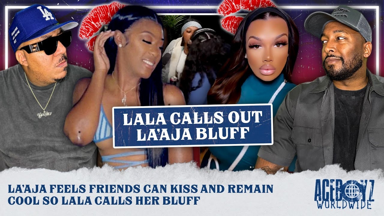 Aja Feels Friends Can Kiss and Remain Cool So Lala Calls Her BLUFF
