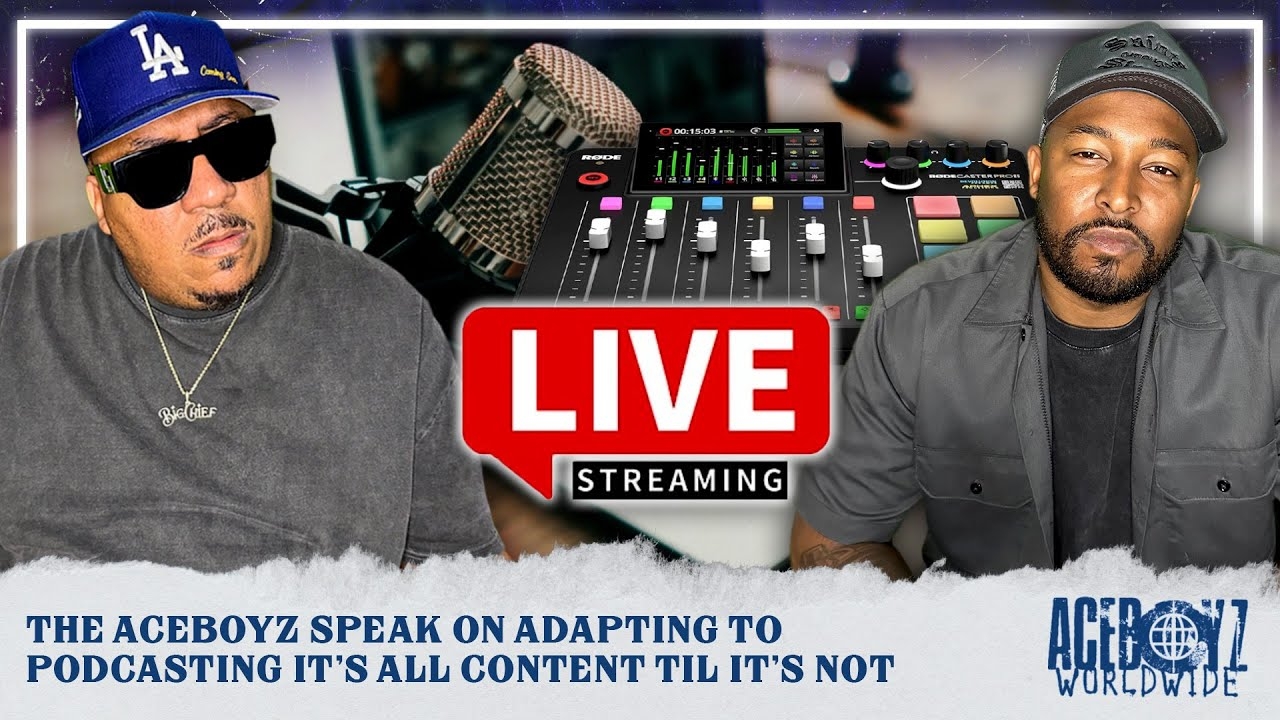 The AceBoyz Speak On Adapting To Podcasting Its All Content Til Its NOT