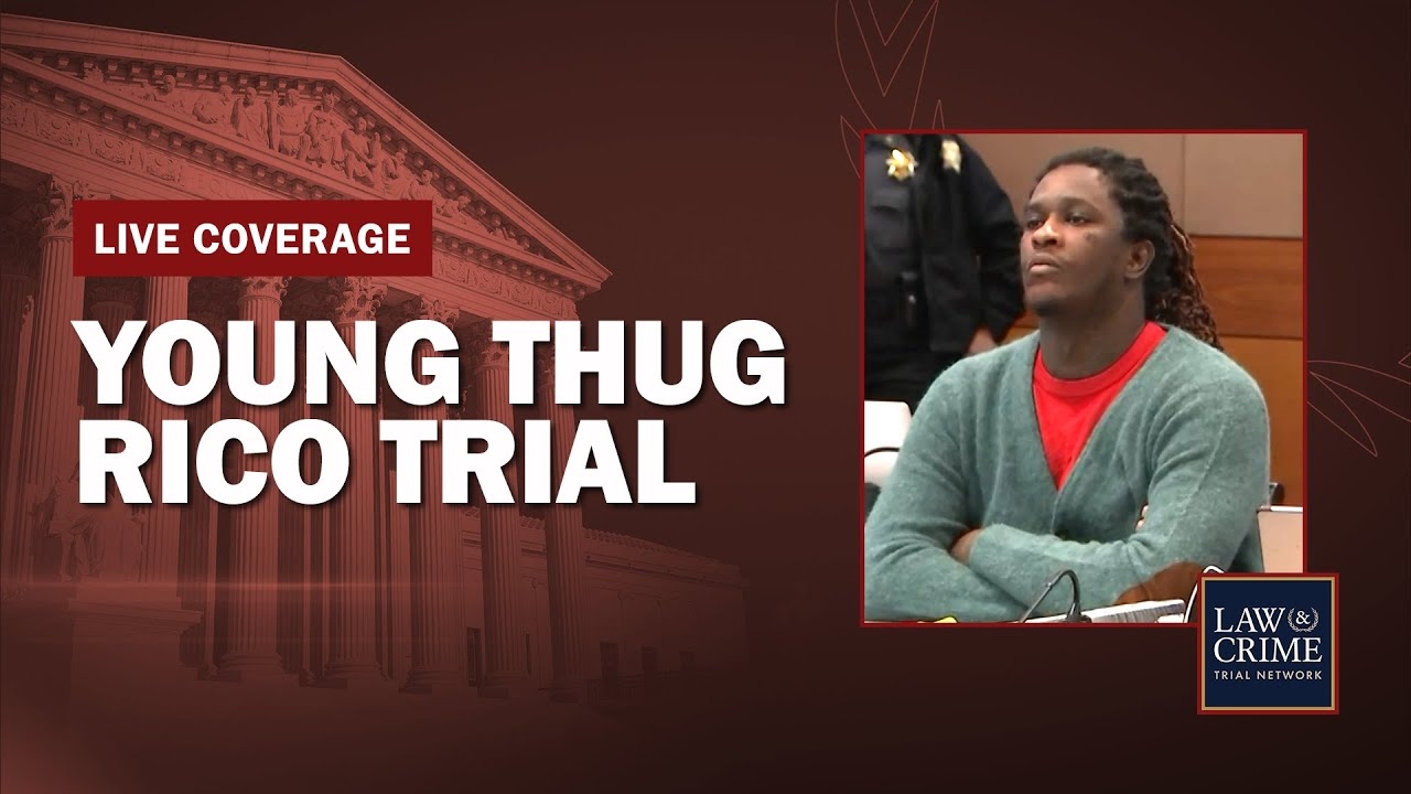 WATCH LIVE: Young Thug YSL RICO Trial  GA v. Jeffery Williams et al  Day Four